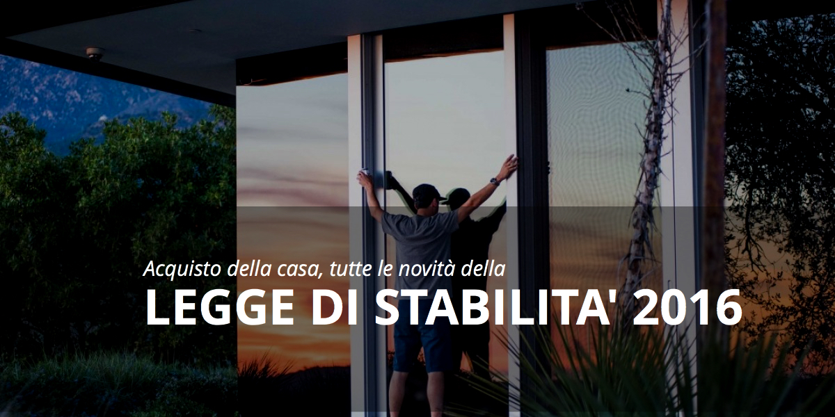 Acquisto della casa: le novità della Legge di Stabilità 2016